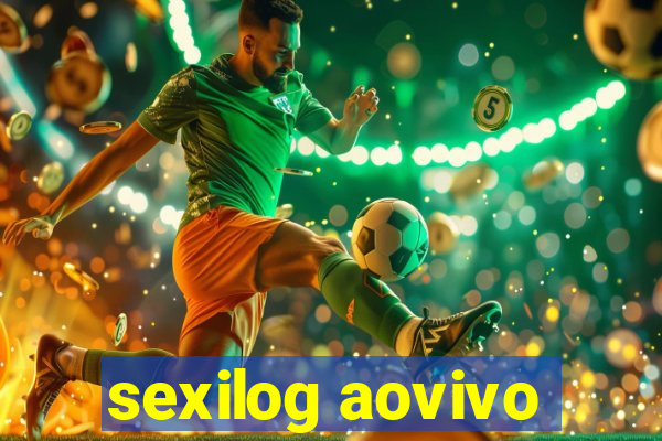 sexilog aovivo